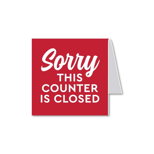 Sorry This Counter Is Closed Tent Sign - 4" x 4"